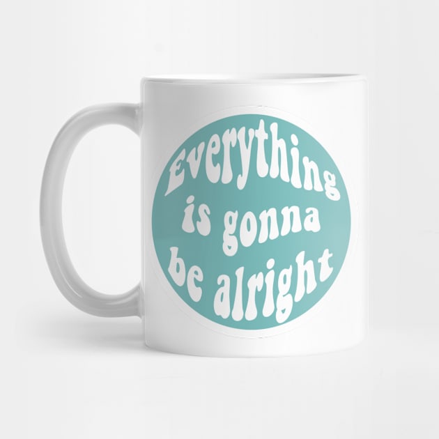 Everything is gonna be alright by milan store